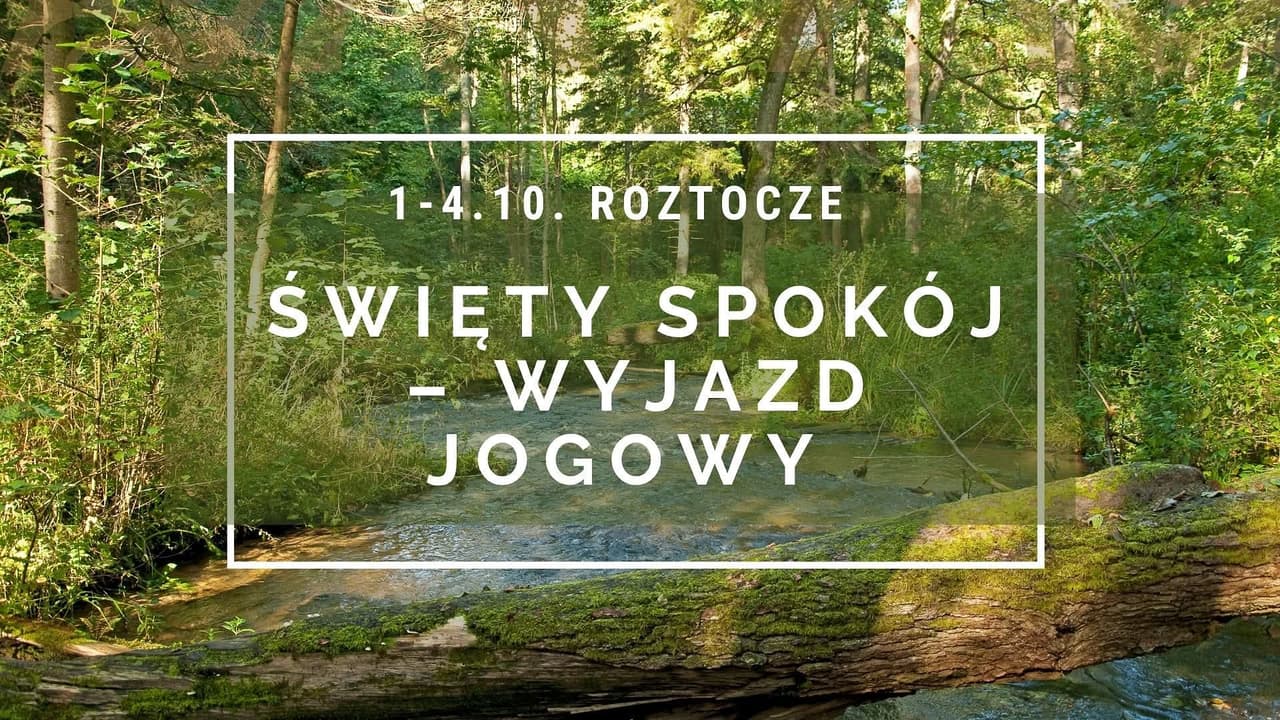 Święty Spokój retreat jogi Roztocze